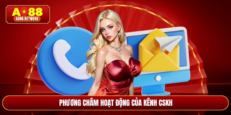 Phương châm hoạt động của kênh CSKH